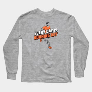 Every day is running day Long Sleeve T-Shirt